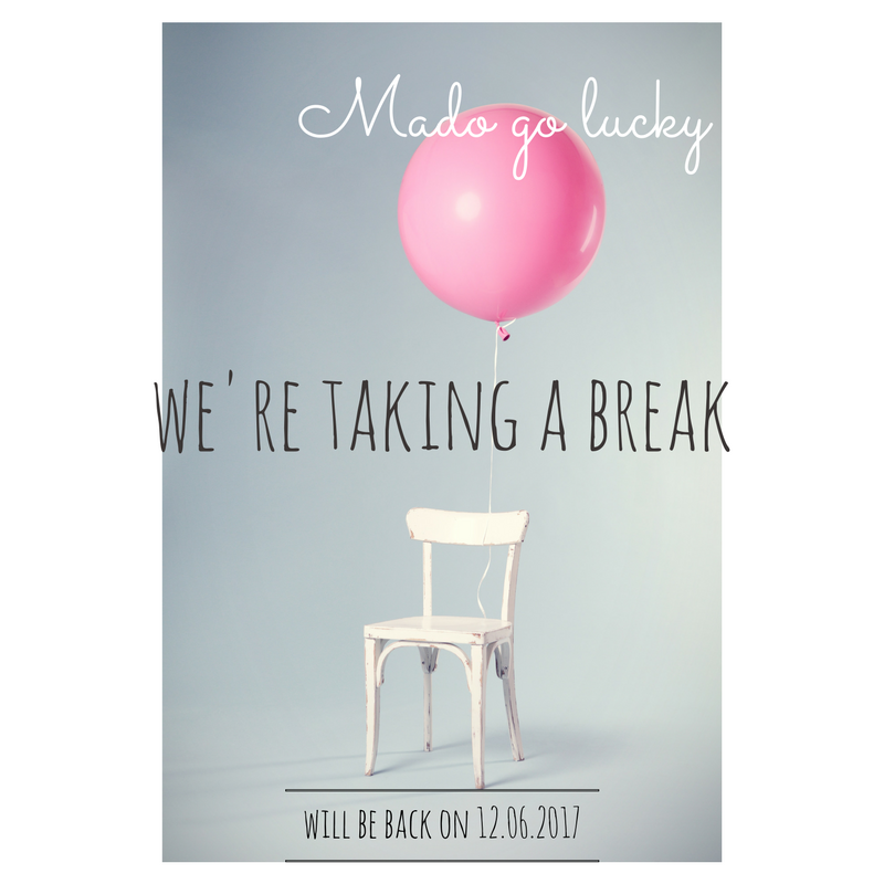 we are taking a break     (29.05.-12.06.2017)